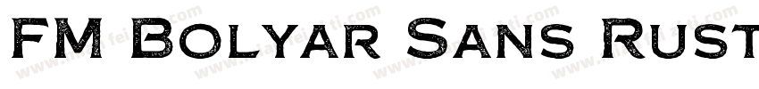FM Bolyar Sans Rust 700字体转换
